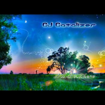 C.J. Catalizer - I'll Be There