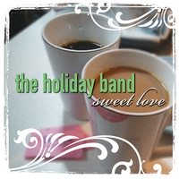 The Holiday Band - Sweet Love