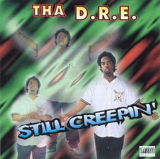 Tha DRE - Still Creepin