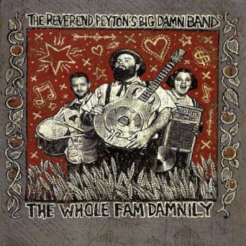 The Reverend Peyton s Big Damn Band - The Wages