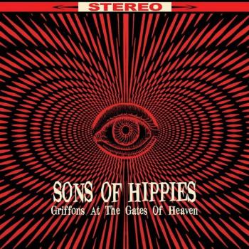 Sons Of Hippies - Griffons At The Gates Of Heaven