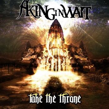 A King In Wait - Take The Throne