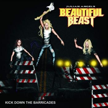 Julian Angel's Beautiful Beast - Kick Down The Barricades