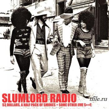 Slumlord Radio - Dollars, A Half Pack of Smokes + Some Other Jive S**T.