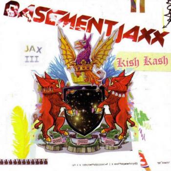 Basement Jaxx - Kish Kash