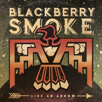 Blackberry Smoke - Like An Arrow