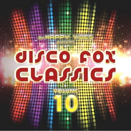 Постер VA - Maxi-Mal - Disco Fox Classics Vol.01-10 VA - Maxi-Mal - Disco Fox Classics Vol.01-10