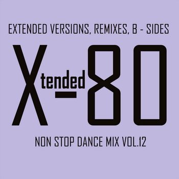 Постер VA - Xtended 80 - Non Stop Dance Mix vol.1-14 VA - Xtended 80 - Non Stop Dance Mix vol.1-14