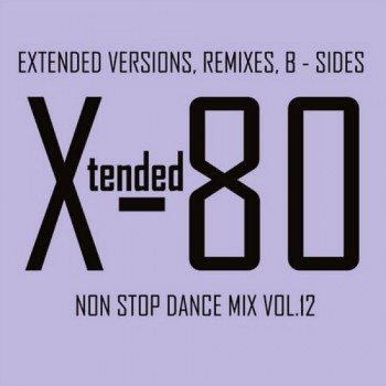 Постер VA - Xtended 80 - Non Stop Dance Mix vol.01 - 25 VA - Xtended 80 - Non Stop Dance Mix vol.01 - 25