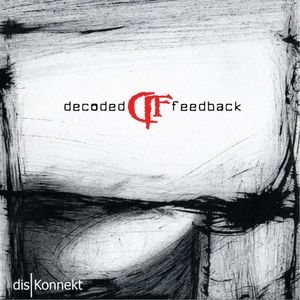 Постер Decoded Feedback - Дискография Decoded Feedback - Дискография