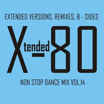 Постер VA - Xtended 80 - Non Stop Dance Mix vol.1-14 VA - Xtended 80 - Non Stop Dance Mix vol.1-14