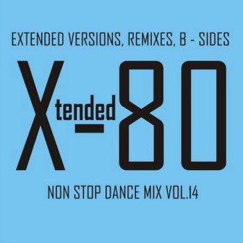 Постер VA - Xtended 80 - Non Stop Dance Mix vol.01 - 25 VA - Xtended 80 - Non Stop Dance Mix vol.01 - 25