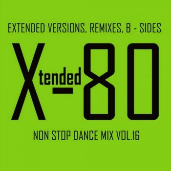 Постер VA - Xtended 80 - Non Stop Dance Mix vol.01 - 25 VA - Xtended 80 - Non Stop Dance Mix vol.01 - 25