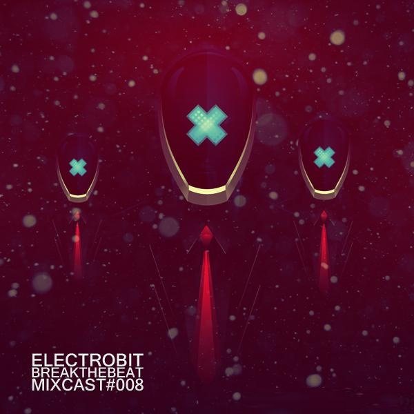 Постер ElectroBiT - radioshow BreakTheBeat Guest mixes ElectroBiT - radioshow BreakTheBeat Guest mixes