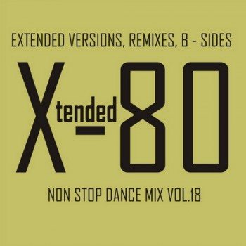 Постер VA - Xtended 80 - Non Stop Dance Mix vol.01 - 25 VA - Xtended 80 - Non Stop Dance Mix vol.01 - 25