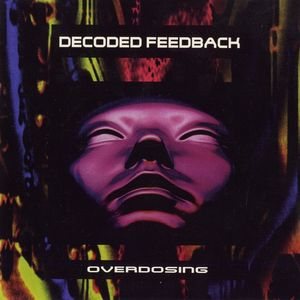 Постер Decoded Feedback - Дискография Decoded Feedback - Дискография