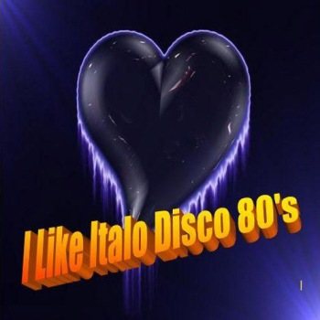 Постер VA - I Like Italo Disco 80 s Vol.1-4 VA - I Like Italo Disco 80 s Vol.1-4