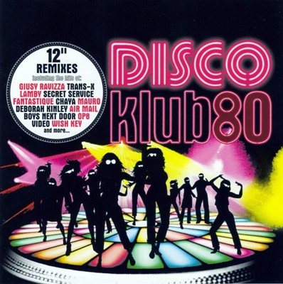 Постер VA - Disco Klub80 Vol.1-4 VA - Disco Klub80 Vol.1-4