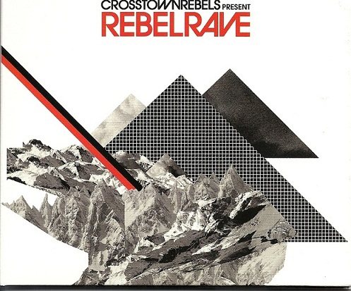 Постер VA - Crosstown Rebels Present: Rebel Rave 1-3 VA - Crosstown Rebels Present: Rebel Rave 1-3