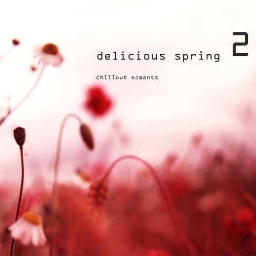 Постер VA - Delicious Spring Vol. 1-3: Chillout Moments VA - Delicious Spring Vol. 1-3: Chillout Moments