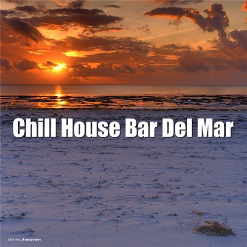 Постер VA - Chill House Bar Del Mar Vol 1-2 VA - Chill House Bar Del Mar Vol 1-2