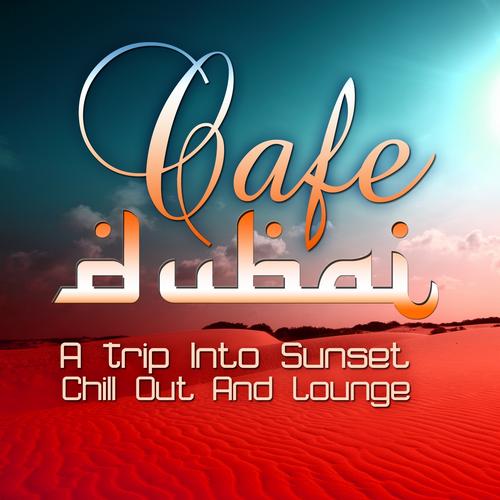 Постер VA - Cafe Dubai Vol. 1-2 A Trip Into Sunset Lounge VA - Cafe Dubai Vol. 1-2 A Trip Into Sunset Lounge