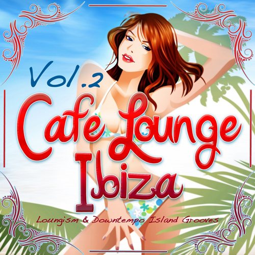 Постер VA - Cafe Lounge Ibiza Vol 2-4 VA - Cafe Lounge Ibiza Vol 2-4