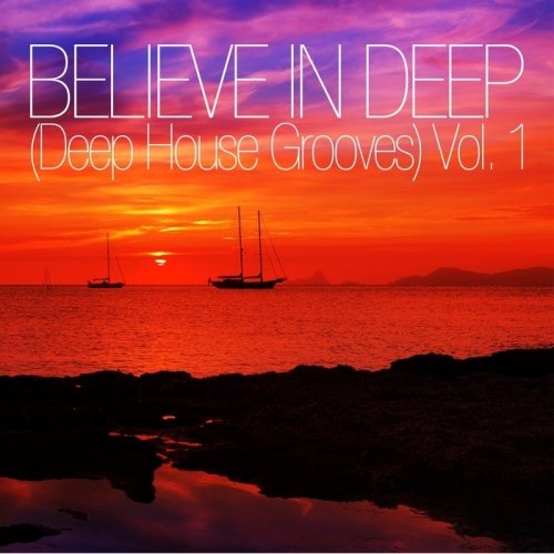 Постер VA - Believe in Deep, Vol. 1-2 VA - Believe in Deep, Vol. 1-2