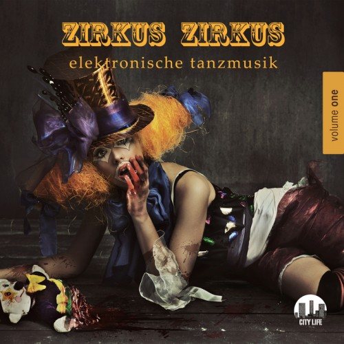 Постер VA - Zirkus Zirkus Vol 1-5: Elektronische Tanzmusik VA - Zirkus Zirkus Vol 1-5: Elektronische Tanzmusik