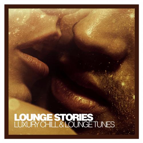 Постер VA - Lounge Stories - Luxury Chill Lounge Tunes, Vol. 1-2 VA - Lounge Stories - Luxury Chill Lounge Tunes, Vol. 1-2