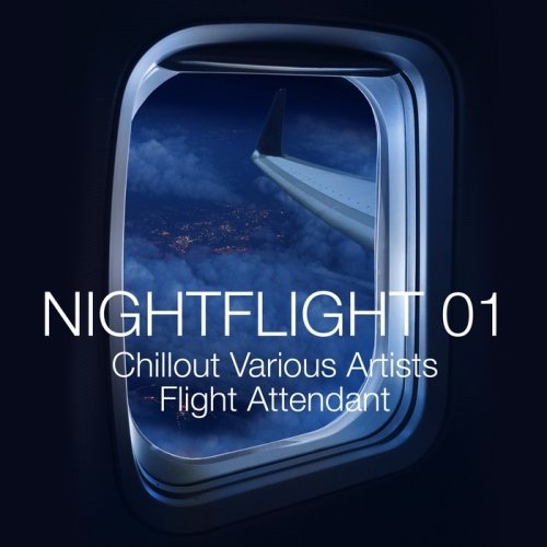 Постер VA - Nightflight 01-02: Chillout Various Artists Flight Attendant VA - Nightflight 01-02: Chillout Various Artists Flight Attendant