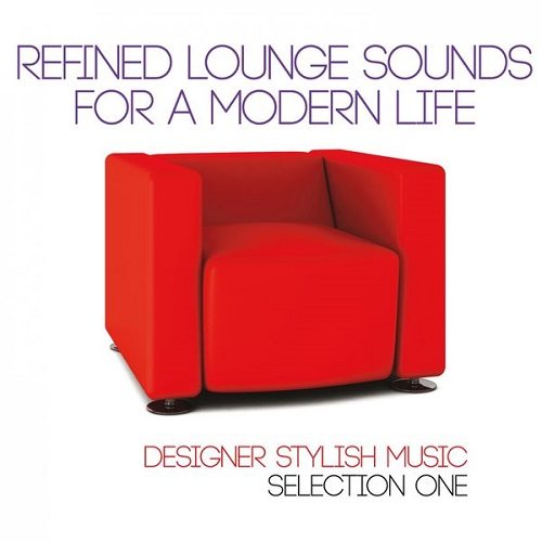 Постер VA - Refined Lounge Sounds for a Modern Life Selection One-Two VA - Refined Lounge Sounds for a Modern Life Selection One-Two