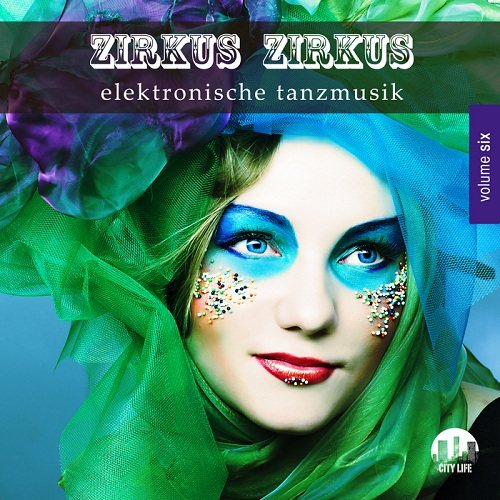 Постер VA - Zirkus Zirkus Vol 6-7 Elektronische Tanzmusik VA - Zirkus Zirkus Vol 6-7 Elektronische Tanzmusik