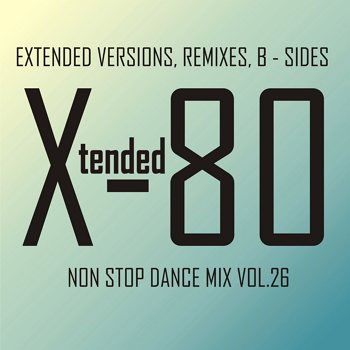 Постер VA - Xtended 80 - Non Stop Dance Mix vol.26 - 27 VA - Xtended 80 - Non Stop Dance Mix vol.26 - 27
