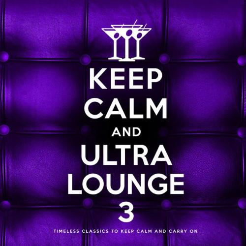 Постер VA - Keep Calm and Ultra Lounge 3-5 VA - Keep Calm and Ultra Lounge 3-5