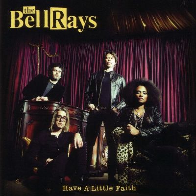 Постер The BellRays - Have A Little Faith - Hard Sweet And Sticky The BellRays - Have A Little Faith - Hard Sweet And Sticky