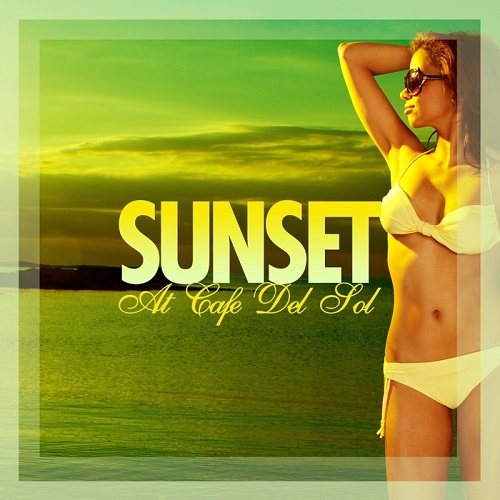 Постер VA - Sunset At Cafe Del Sol Vol 1-2 VA - Sunset At Cafe Del Sol Vol 1-2