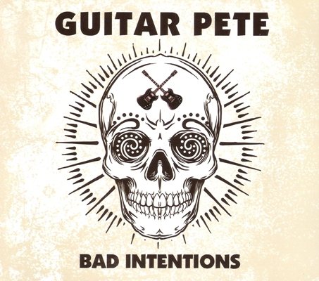 Постер Guitar Pete - Bad Intentions - Rare Tracks Guitar Pete - Bad Intentions - Rare Tracks