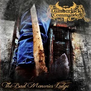 Постер Lumberjack Commando - The Bad Memories Lodge / The Heritage Lumberjack Commando - The Bad Memories Lodge / The Heritage