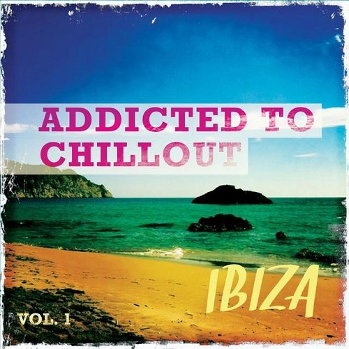 Постер VA - Addicted to Lounge Chillout Ibiza Vol 1-2 VA - Addicted to Lounge Chillout Ibiza Vol 1-2
