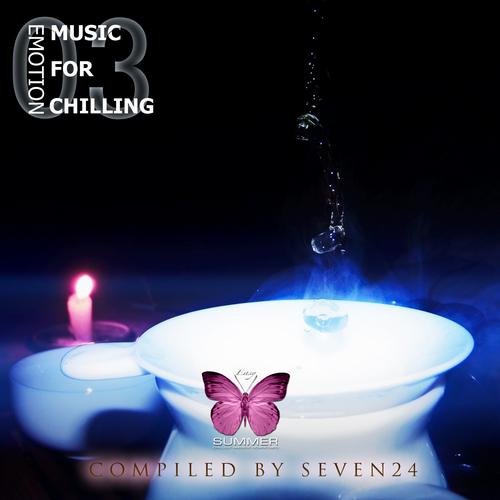Постер VA - Music for Chilling Emotions Vol 3-5 Compiled by Seven24 VA - Music for Chilling Emotions Vol 3-5 Compiled by Seven24
