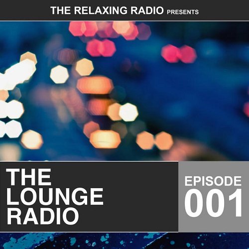Постер VA - The Lounge Radio Episode 001-003 VA - The Lounge Radio Episode 001-003