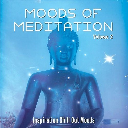Постер VA - Moods of Meditation Vol 2-3 Inspiration Chill Out Moods VA - Moods of Meditation Vol 2-3 Inspiration Chill Out Moods