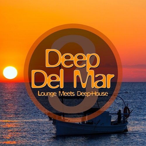 Постер VA - Deep Del Mar: Lounge Meets Deep House Vol 3-5 VA - Deep Del Mar: Lounge Meets Deep House Vol 3-5