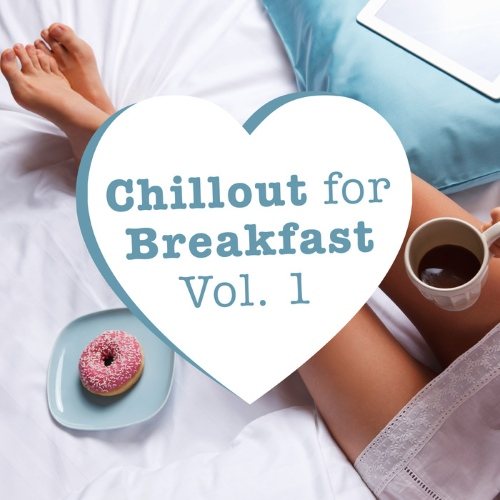 Постер VA - Chillout For Breakfast Vol 1-2 VA - Chillout For Breakfast Vol 1-2