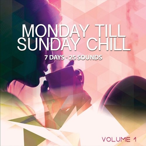 Постер VA - Monday Till Sunday Chill Vol 1-3 VA - Monday Till Sunday Chill Vol 1-3