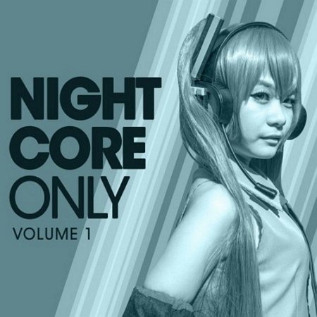 Постер VA - Nightcore Only Vol 1, 2 VA - Nightcore Only Vol 1, 2