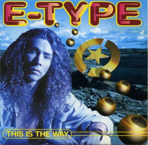 Постер E-Type - Discography E-Type - Discography