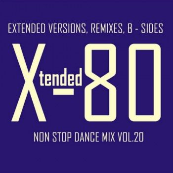 Постер VA - Xtended 80 - Non Stop Dance Mix vol.01 - 25 VA - Xtended 80 - Non Stop Dance Mix vol.01 - 25