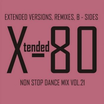 Постер VA - Xtended 80 - Non Stop Dance Mix vol.01 - 25 VA - Xtended 80 - Non Stop Dance Mix vol.01 - 25